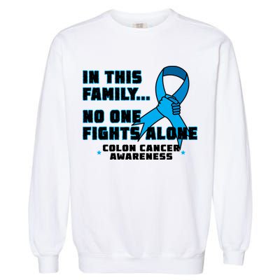 In This Family No One Fights Alone Colon Cancer Garment-Dyed Sweatshirt