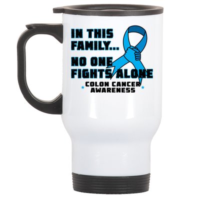 In This Family No One Fights Alone Colon Cancer Stainless Steel Travel Mug