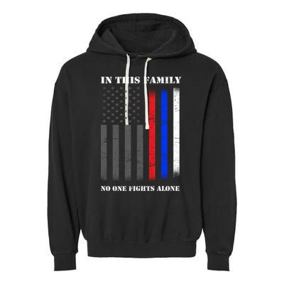 In This Family No One Fights Alone Hero Flag Garment-Dyed Fleece Hoodie