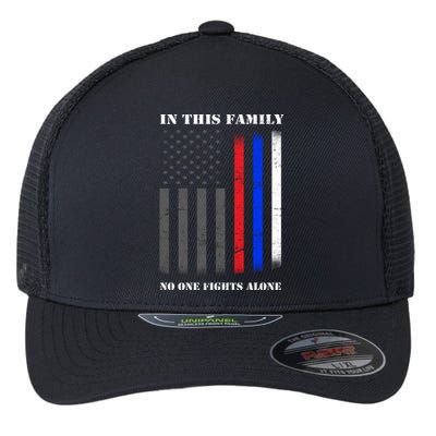 In This Family No One Fights Alone Hero Flag Flexfit Unipanel Trucker Cap