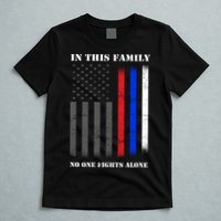 In This Family No One Fights Alone Hero Flag T-Shirt