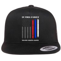In This Family No One Fights Alone Hero Flag Flat Bill Trucker Hat