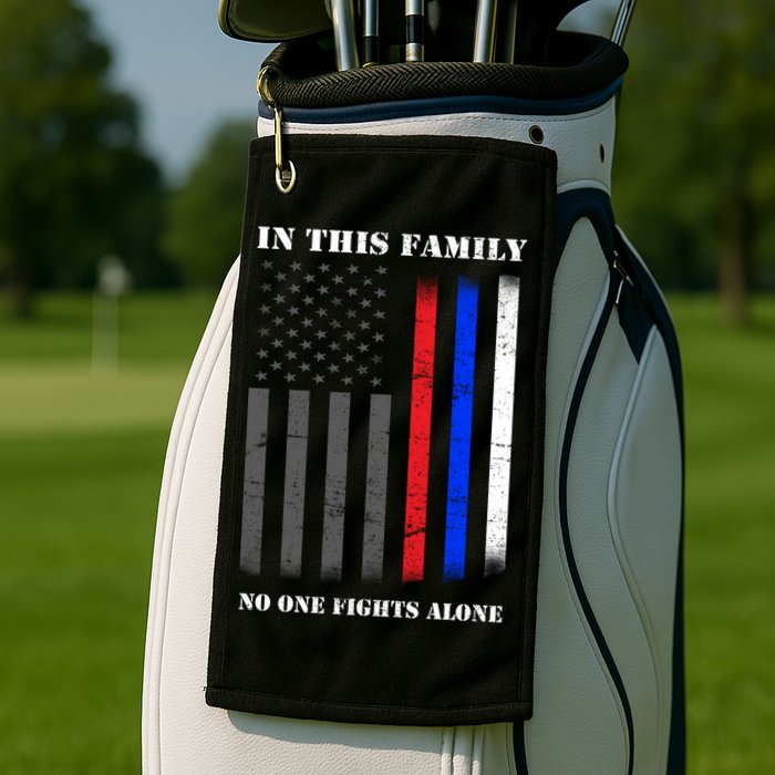 In This Family No One Fights Alone Hero Flag Golf Towel