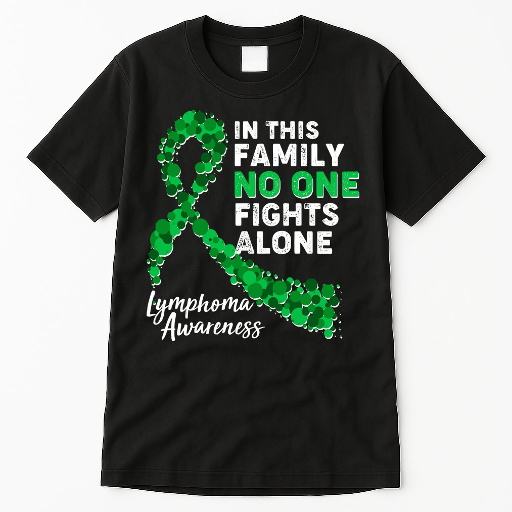 In This Family No One Fights Alone Lymphoma Awareness Tall T-Shirt