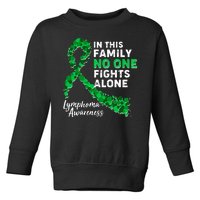 In This Family No One Fights Alone Lymphoma Awareness Toddler Sweatshirt