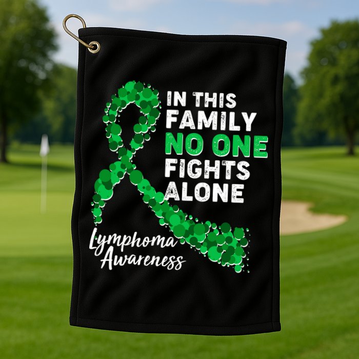 In This Family No One Fights Alone Lymphoma Awareness Golf Towel