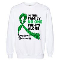 In This Family No One Fights Alone Lymphoma Awareness Garment-Dyed Sweatshirt