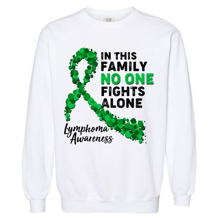 In This Family No One Fights Alone Lymphoma Awareness Garment-Dyed Sweatshirt