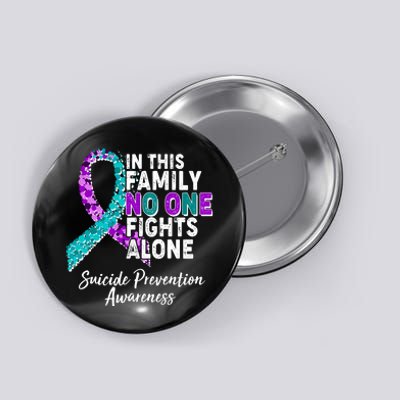 In This Family No One Fights Alone Suicide Prevention Awareness Button