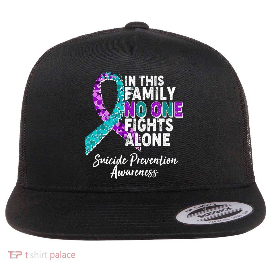 In This Family No One Fights Alone Suicide Prevention Awareness Flatbill Hat