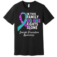 In This Family No One Fights Alone Suicide Prevention Awareness Premium T-Shirt