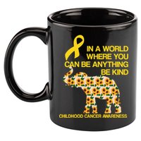 In World Where You Can Be Childhood Cancer Awareness 11oz C Handle Ceramic Mug