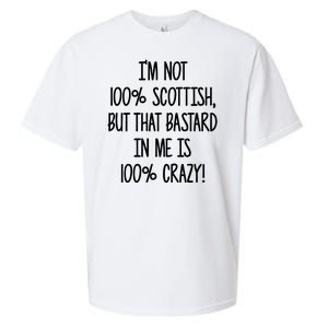 Im Not 100% Scottish But That Bastard In Me Is 100% Crazy Sueded Cloud Jersey T-Shirt