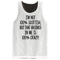 Im Not 100% Scottish But That Bastard In Me Is 100% Crazy Mesh Reversible Basketball Jersey Tank