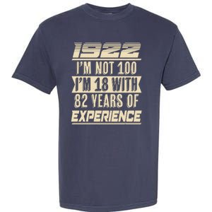 I'm Not 100 1922 Birthday Garment-Dyed Heavyweight T-Shirt