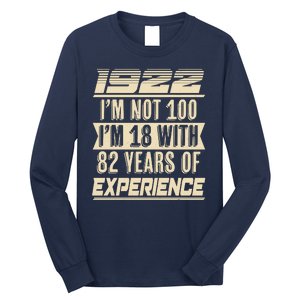 I'm Not 100 1922 Birthday Long Sleeve Shirt