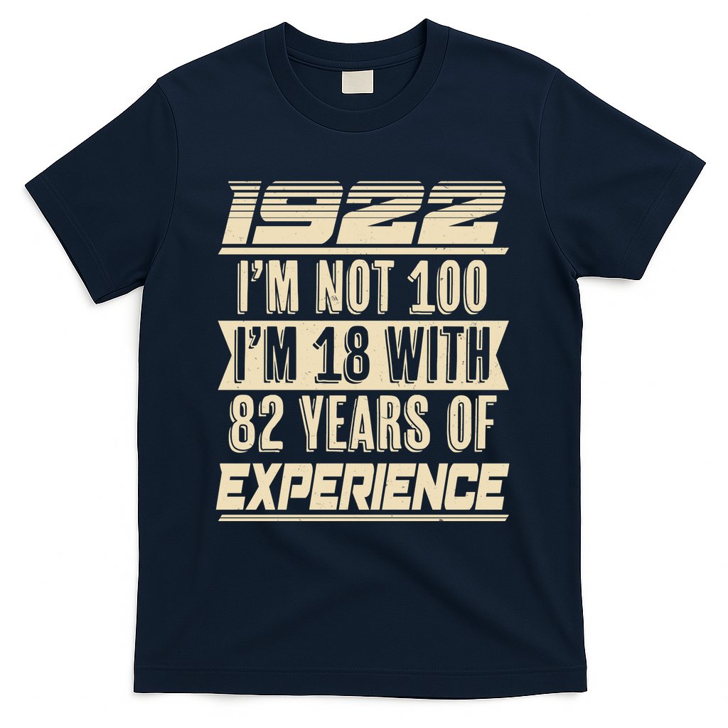 I'm Not 100 1922 Birthday T-Shirt