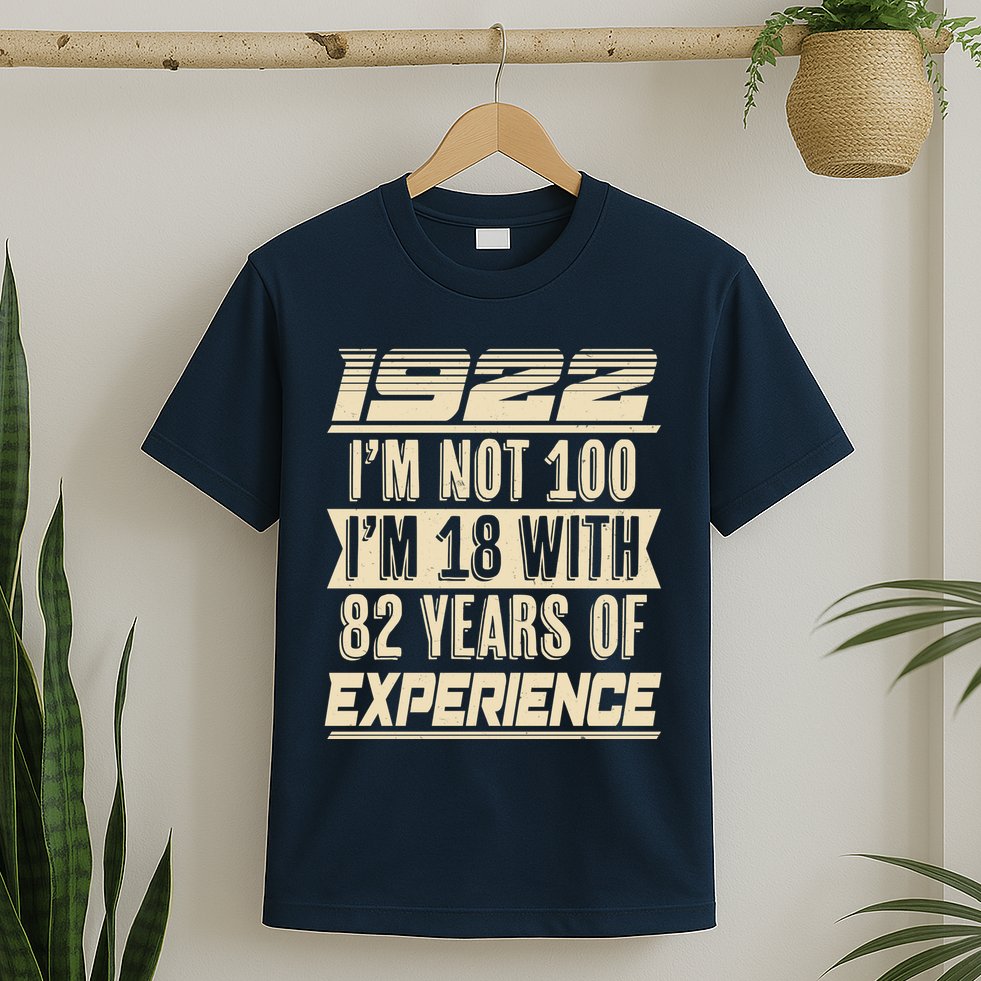 I'm Not 100 1922 Birthday T-Shirt