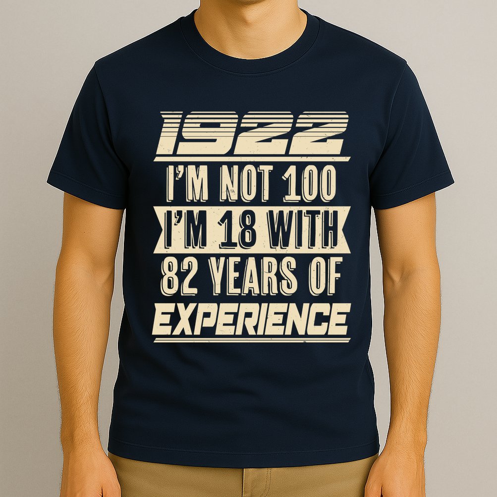 I'm Not 100 1922 Birthday T-Shirt