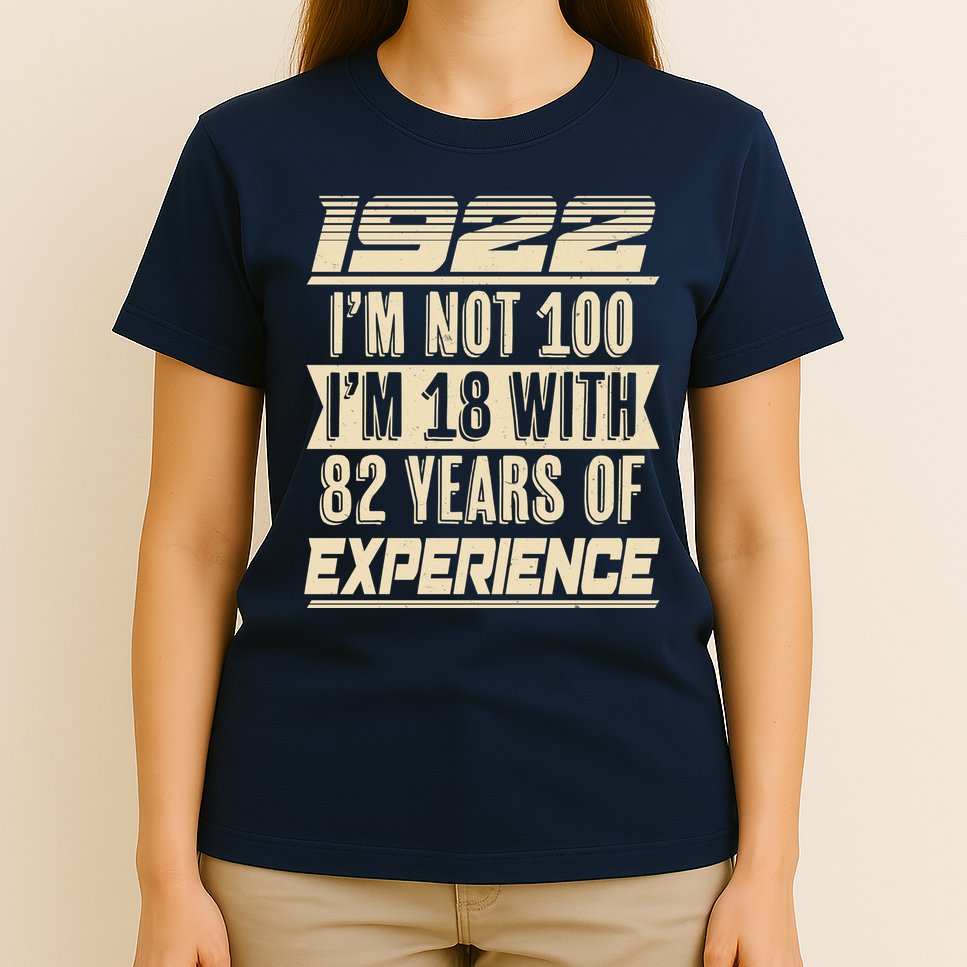 I'm Not 100 1922 Birthday T-Shirt