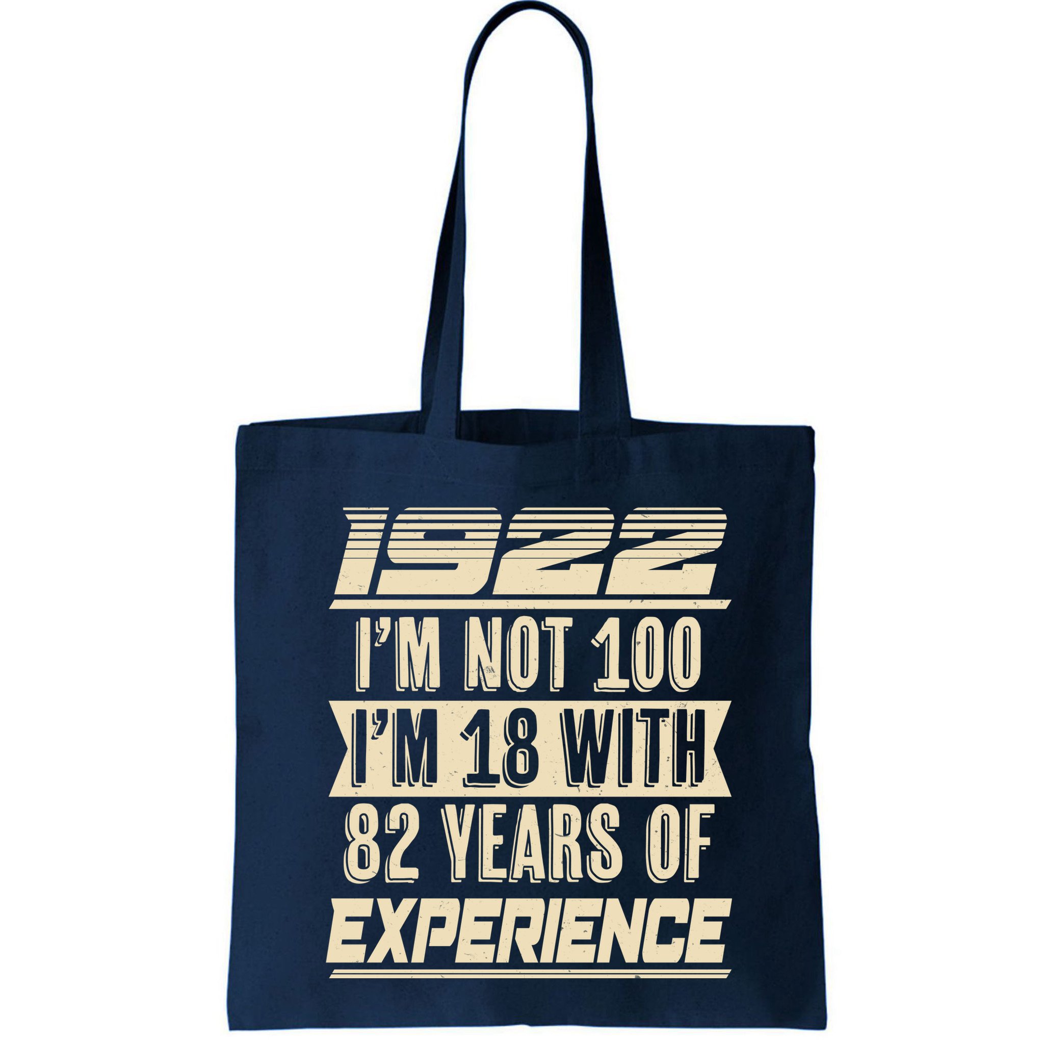 I'm Not 100 1922 Birthday Bag
