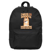 I Need 20 Minutes Where No One Comes Near Me 16 in Basic Backpack