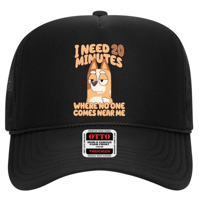 I Need 20 Minutes Where No One Comes Near Me Trucker Hat