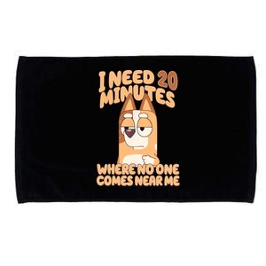 I Need 20 Minutes Where No One Comes Near Me Microfiber Hand Towel