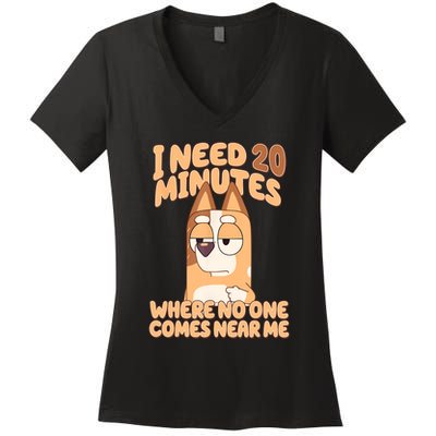 I Need 20 Minutes Where No One Comes Near Me Women's V-Neck T-Shirt
