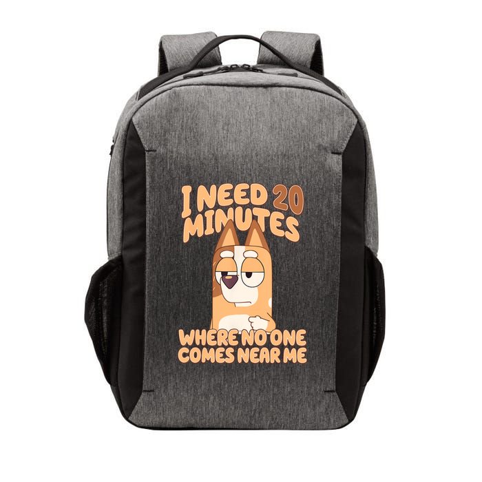 I Need 20 Minutes Where No One Comes Near Me Vector Backpack