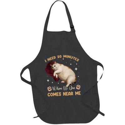 I Need 20 Minutes Where No One Comes Near Me Cute Cat Full-Length Apron With Pockets