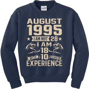 Im Not 28 Im 18 With 10 Years Old Birthday August 1995 Kids Sweatshirt