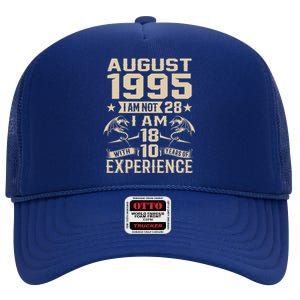 Im Not 28 Im 18 With 10 Years Old Birthday August 1995 High Crown Mesh Back Trucker Hat