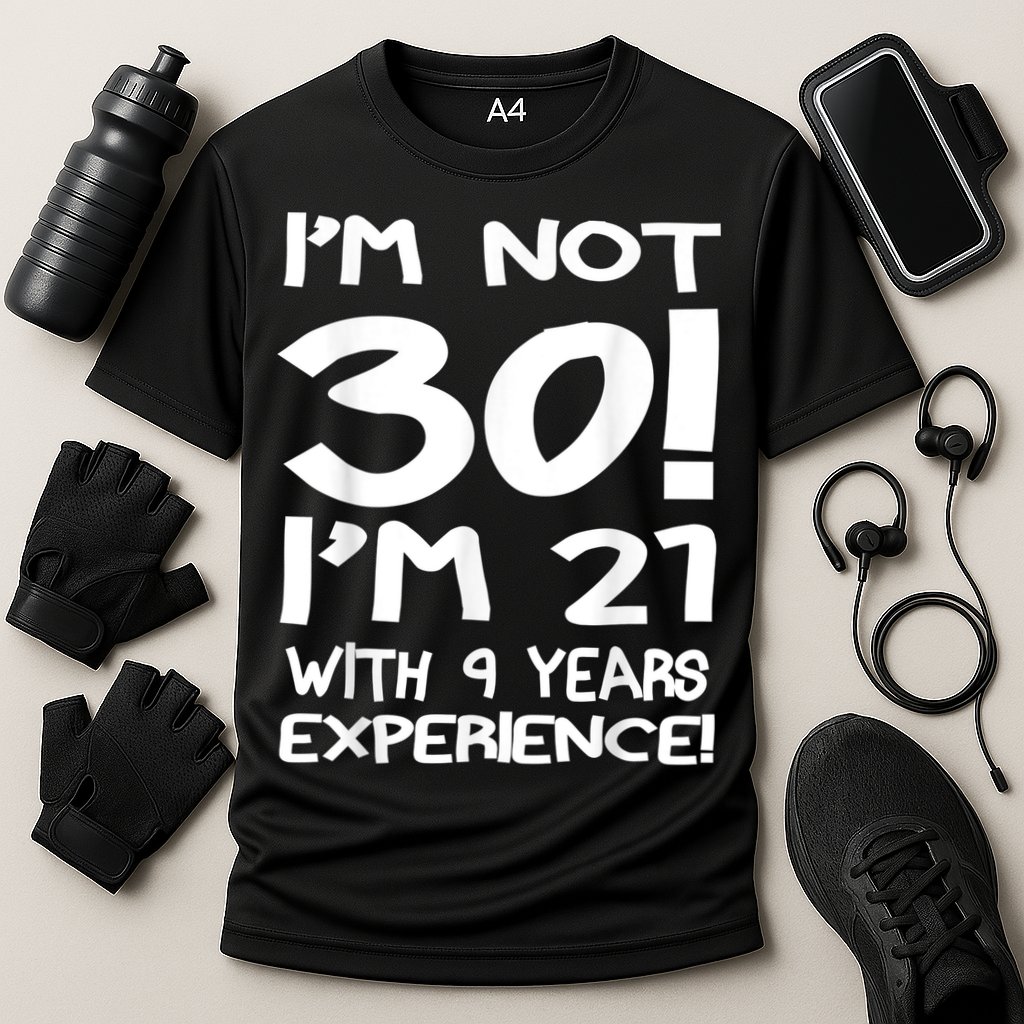 I'm not 30 I am 21 with 9 years experience 30th birthday Cooling Performance Crew T-Shirt
