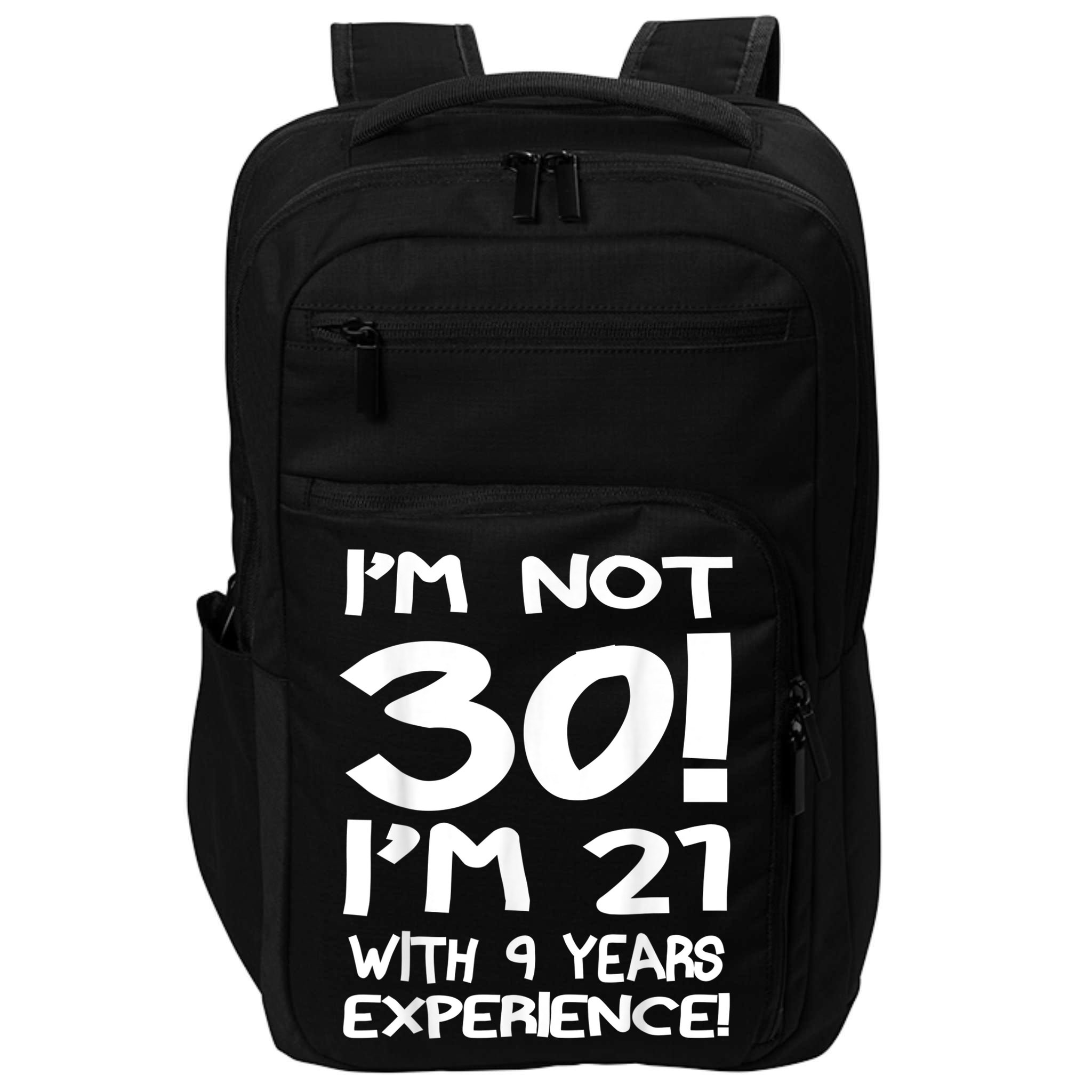 I'm not 30 I am 21 with 9 years experience 30th birthday Impact Tech Backpack