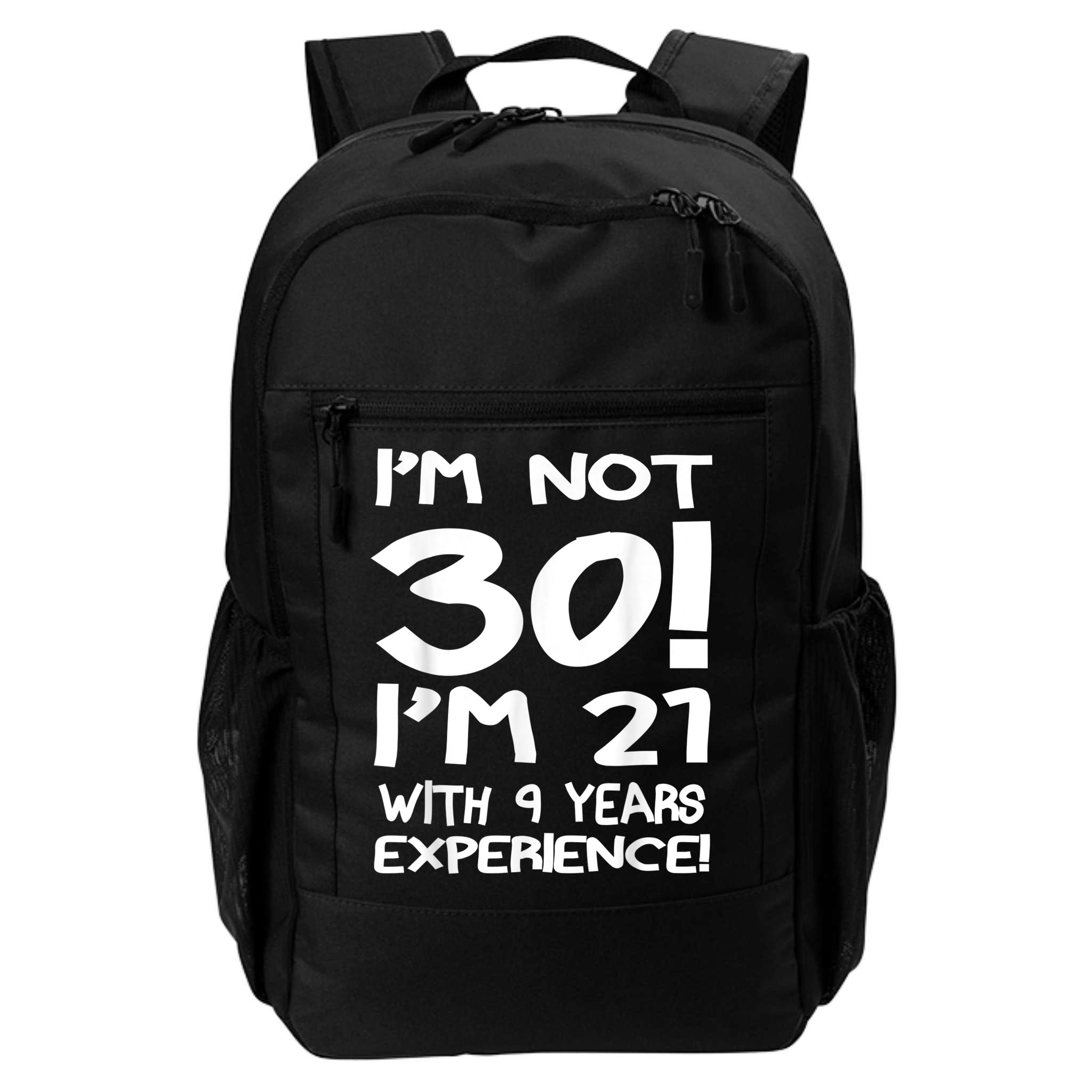 I'm not 30 I am 21 with 9 years experience 30th birthday Backpack