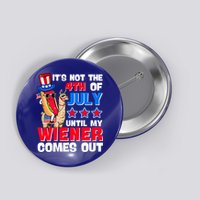 ItS Not 4th Of July Until My Wiener Comes Out Hotdog Llama Gift Button