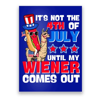ItS Not 4th Of July Until My Wiener Comes Out Hotdog Llama Gift Poster
