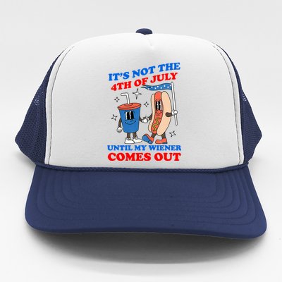 Its Not 4th Of July Until My Wiener Comes Out Funny HotDog Trucker Hat