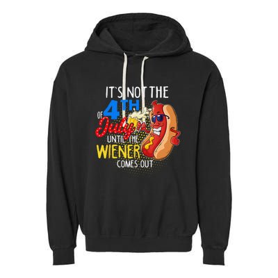 It's Not 4th Of July Until My Weiner Comes Out Funny Party Garment-Dyed Fleece Hoodie