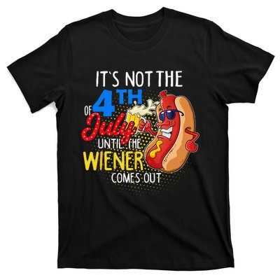 It's Not 4th Of July Until My Weiner Comes Out Funny Party T-Shirt