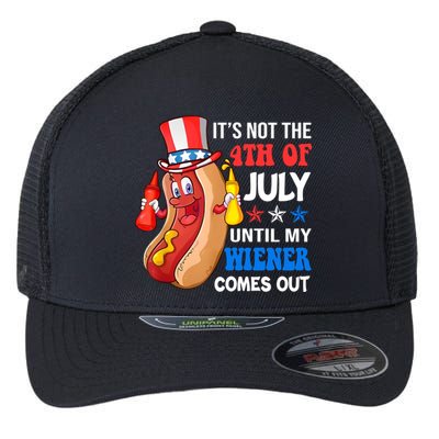 Its Not 4th Of July Until My Wiener Comes Out Funny HotDog Flexfit Unipanel Trucker Cap