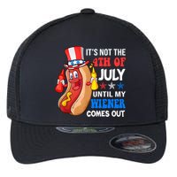 Its Not 4th Of July Until My Wiener Comes Out Funny HotDog Flexfit Unipanel Trucker Cap