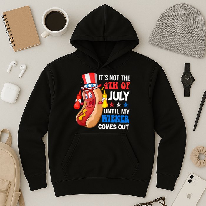 Its Not 4th Of July Until My Wiener Comes Out Funny HotDog Hoodie