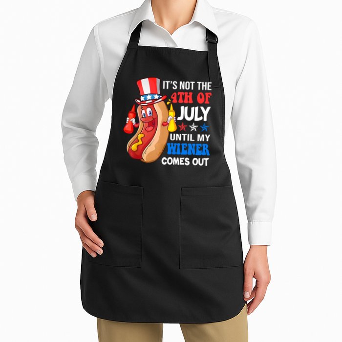 Its Not 4th Of July Until My Wiener Comes Out Funny HotDog Apron