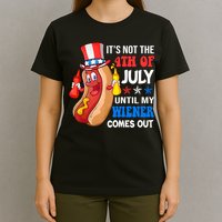Its Not 4th Of July Until My Wiener Comes Out Funny HotDog T-Shirt