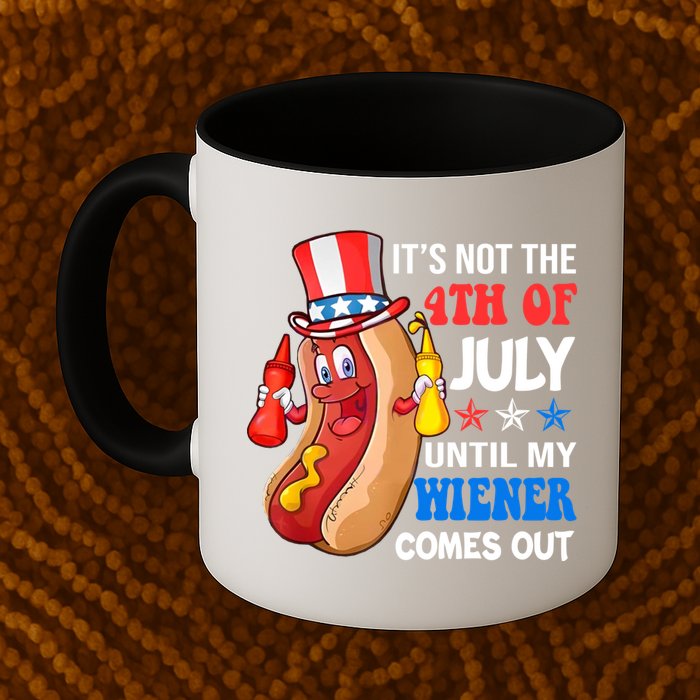 Its Not 4th Of July Until My Wiener Comes Out Funny HotDog Mug