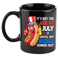 Its Not 4th Of July Until My Wiener Comes Out Funny HotDog 11oz C Handle Ceramic Mug