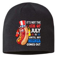 Its Not 4th Of July Until My Wiener Comes Out Funny HotDog Sustainable Beanie