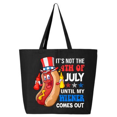 Its Not 4th Of July Until My Wiener Comes Out Funny HotDog 25L Jumbo Tote